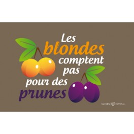 Carte postale - Les Blondes comptent pas pour des Prunes